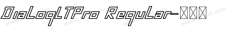 DialogLTPro Regular字体转换